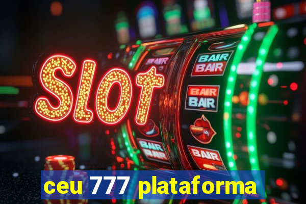 ceu 777 plataforma